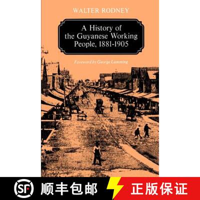 【3-4周达】A History of the Guyanese Working People, 1881-1905 [9780801824470]