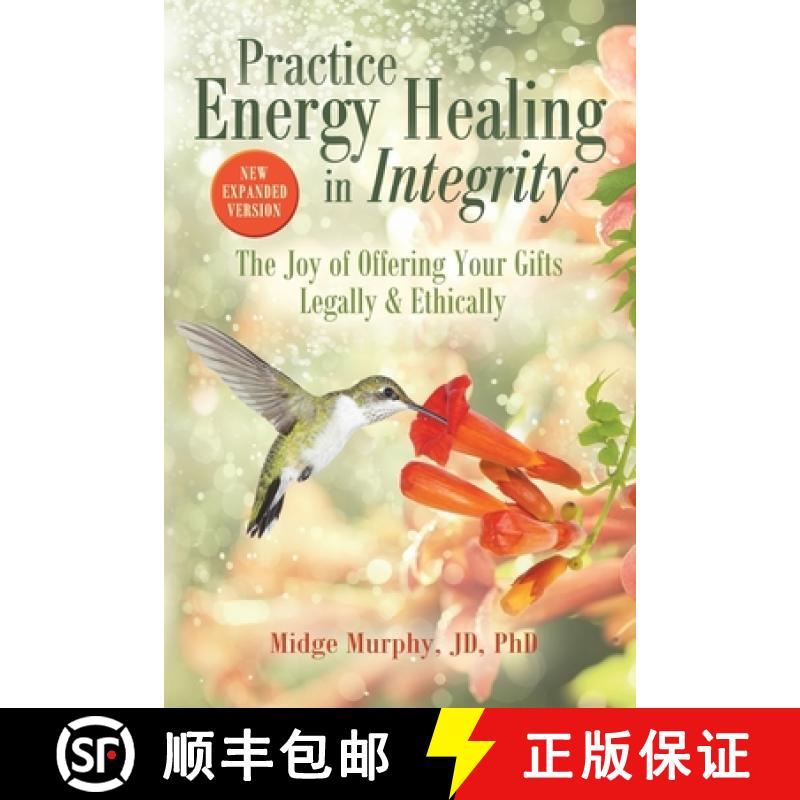 【3-4周达】Practice Energy Healing in Integrity: The Joy of Offering Your Gifts Legally & Ethically [9780990487517]