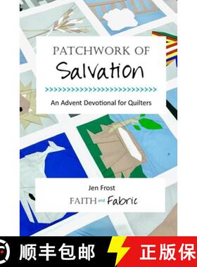 【3-4周达】Patchwork of Salvation: An Advent Devotional for Quilters [9781955288002]