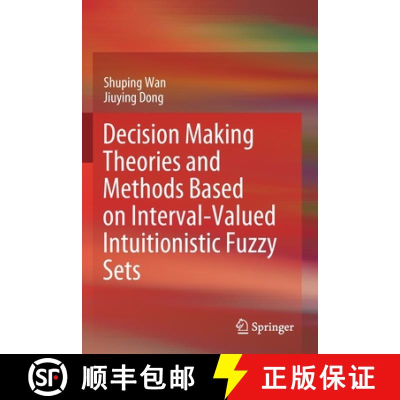 【3-4周达】Decision Making Theories and Methods Based on Interval-Valued Intuitionistic Fuzzy Sets [9789811515231]