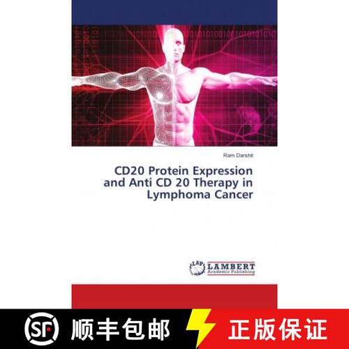 预订 CD20 Protein Expression and Anti CD 20 Therapy in Lymphoma Cancer [9786139832132]