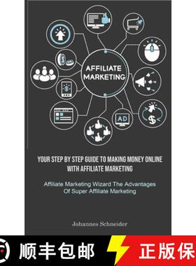 【3-4周达】Affiliate Marketing: Your Step By Step Guide To Making Money Online With Affiliate Marketi... [9781837870202]