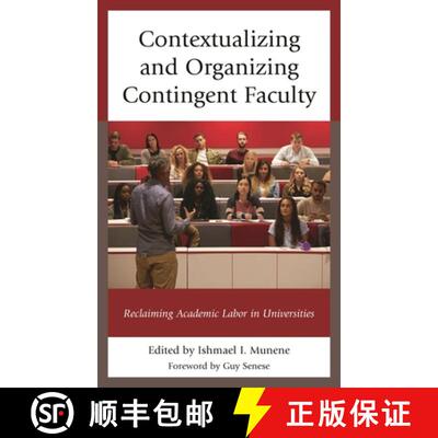 【3-4周达】Contextualizing and Organizing Contingent Faculty : Reclaiming Academic Labor in Universities [9781498539548]