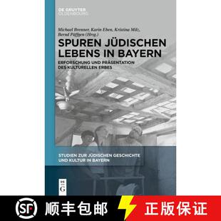【3-4周达】精装 Spuren jüdischen Lebens in Bayern – Erforschung und Präsentation des kulturellen E... [9783111614861]