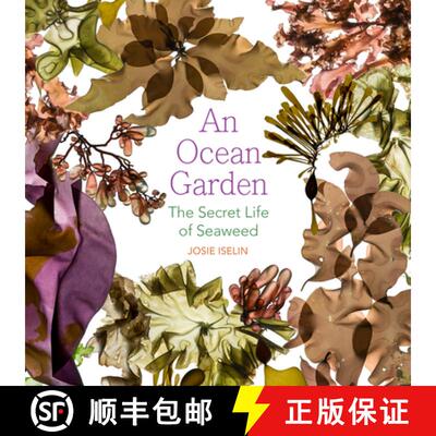 【3-4周达】An Ocean Garden: The Secret Life of Seaweed [9780870712395]