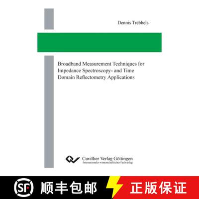 【3-4周达】Broadband Measurement Techniques for Impedance Spectroscopy- and Time Domain Reflectometry... [9783954043606]