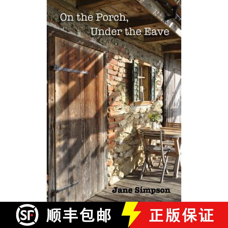 预订 On the Porch, Under the Eave [9781942371410]
