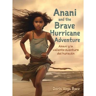 【4周达】Anani and the Brave Hurricane Adventure       Anani y la valiente aventura del huracán [9781662885587]