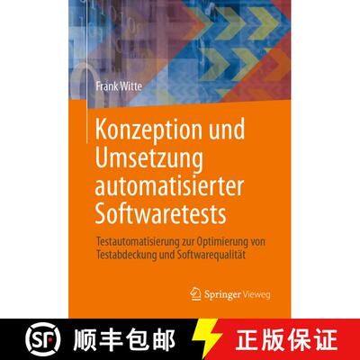 【3-4周达】Konzeption und Umsetzung automatisierter Softwaretests : Testautomatisierung zur Optimieru... [9783658426606]