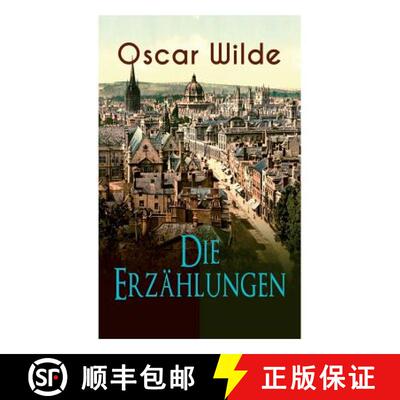 【3-4周达】Oscar Wilde: Die Erzahlungen: Das Gespenst von Canterville, Lord Arthur Saviles Verbrechen... [9788026862314]