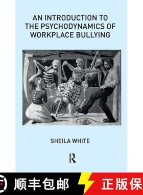【3-4周达】An Introduction to the Psychodynamics of Workplace Bullying [9780367101718]