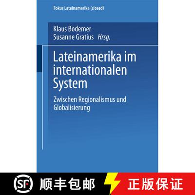 【3-4周达】Lateinamerika im internationalen System: Zwischen Regionalismus und Globalisierung [9783810040251]