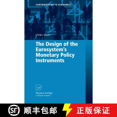 【3-4周达】The Design of the Eurosystem's Monetary Policy Instruments [9783790825374]
