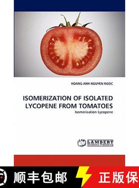 预订 Isomerization of Isolated Lycopene from Tomatoes [9783844306262]