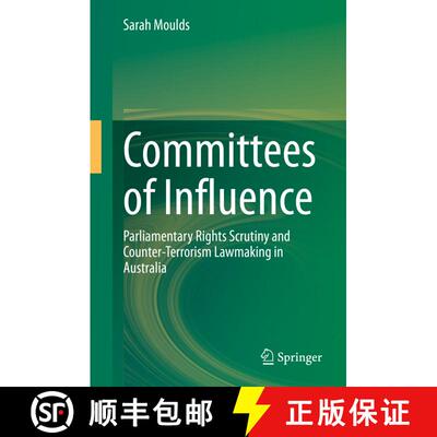 【3-4周达】Committees of Influence : Parliamentary Rights Scrutiny and Counter-Terrorism Lawmaking in... [9789811543494]
