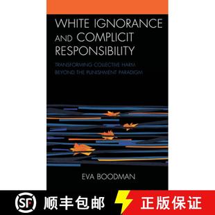 Ignorance Responsibility White the 9781793639035 beyond and 4周达 Collective Transforming Complicit Pun... Harm