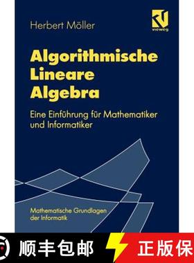 【3-4周达】Algorithmische Lineare Algebra : Eine Einführung für Mathematiker und Informatiker [9783528055288]