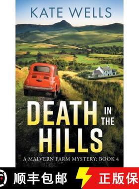 【3-4周达】Death in the Hills: Crack the case in a BRAND NEW instalment in Kate Wells' BRILLIANT cozy... [9781785134494]