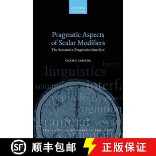 Modifiers The Interface Pragmatic Pragmatics 4周达 9780198714224 Aspects Semantics Scalar