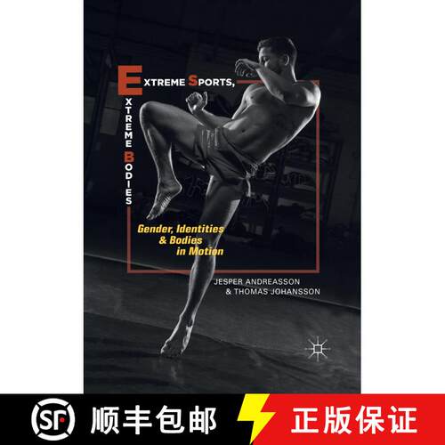 【3-4周达】Extreme Sports, Extreme Bodies : Gender, Identities and Bodies in Motion [9783030073220]