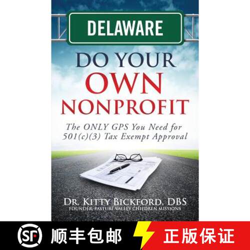 【3-4周达】Delaware Do Your Own Nonprofit: The ONLY GPS You Need for 501c3 Tax Exempt Approval [9781633080164]
