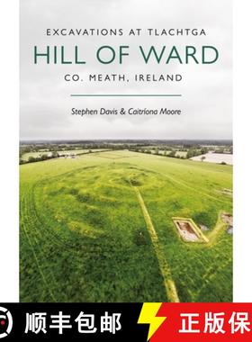 【3-4周达】Excavations at Tlachtga, Hill of Ward: Co. Meath, Ireland, 2014-2016 [9798888570449]
