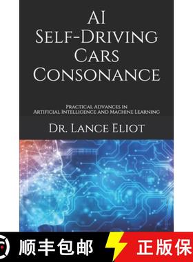 【3-4周达】AI Self-Driving Cars Consonance: Practical Advances in Artificial Intelligence and Machine... [9781734601695]