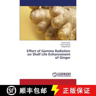 预订 Effect of Gamma Radiation on Shelf Life Enhancement of Ginger [9783659758225]