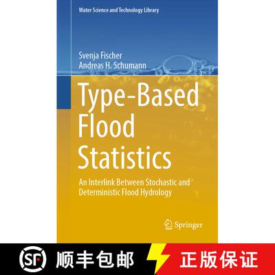 【3-4周达】Type-Based Flood Statistics: An Interlink Between Stochastic and Deterministic Flood Hydro... [9783031327100]