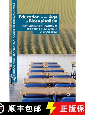 【3-4周达】Education in the Age of Biocapitalism: Optimizing Educational Life for a Flat World [9781137027825]
