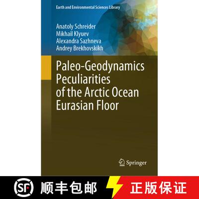 【3-4周达】Paleo-Geodynamics Peculiarities of the Arctic Ocean Eurasian Floor [9783031547973]
