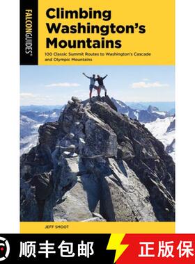 【3-4周达】Climbing Washington's Mountains: 100 Classic Summit Routes to Washington's Cascade and Oly... [9781493056439]