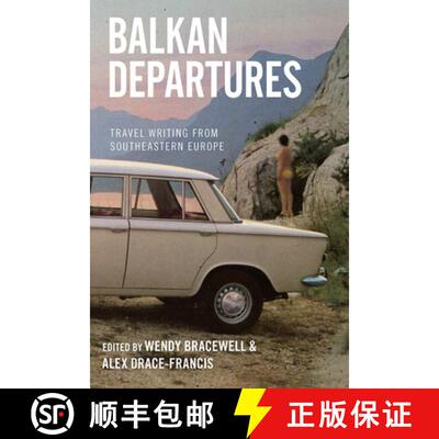 【3-4周达】精装 Balkan Departures : Travel Writing from Southeastern Europe [9781845452544]