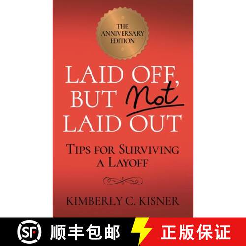 【3-4周达】Laid Off But Not Laid Out - Tips For Surviving A LayOff! [9780615415253]