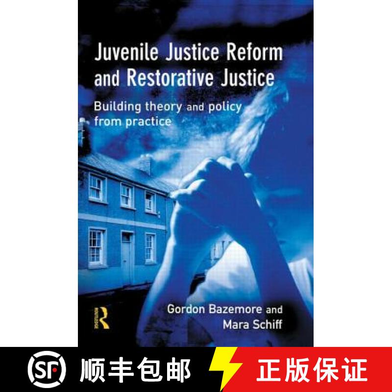 【3-4周达】Juvenile Justice Reform and Restorative Justice: Theory, Policy and Practice [9781843920953]