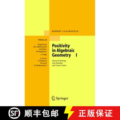 【3-4周达】Positivity in Algebraic Geometry I : Classical Setting: Line Bundles and Linear Series [9783540225331]