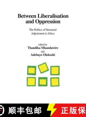 【3-4周达】Between Liberalisation and Oppression. The Politics of Structural Adjustment in Africa [9782869780538]
