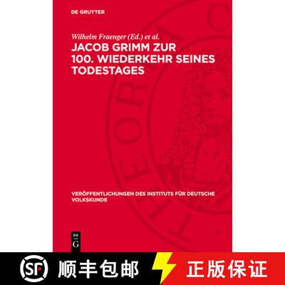 【3-4周达】精装 Jacob Grimm Zur 100. Wiederkehr Seines Todestages: Festschrift Des Instituts Für Deu... [9783112744703]