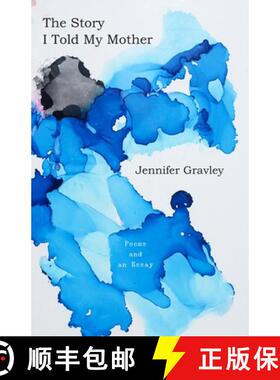 【3-4周达】The Story I Told My Mother: Poems & an Essay [9798989108602]