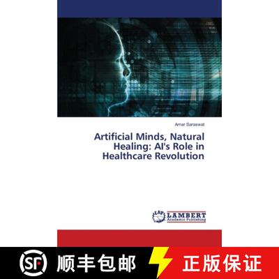 预订 Artificial Minds, Natural Healing: AI's Role in Healthcare Revolution [9786207477067]