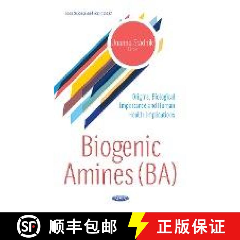 【3-4周达】Biogenic Amines (BA): Origins, Biological Importance and Human Health Implications [9781536127126]