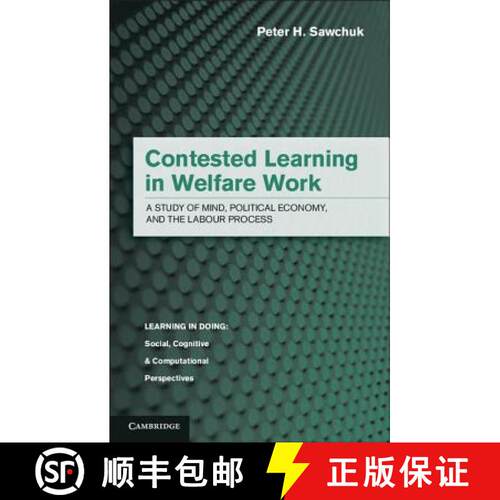 【3-4周达】精装 Contested Learning in Welfare Work: A Study of Mind, Political Economy, and the Labou... [9781107034679]