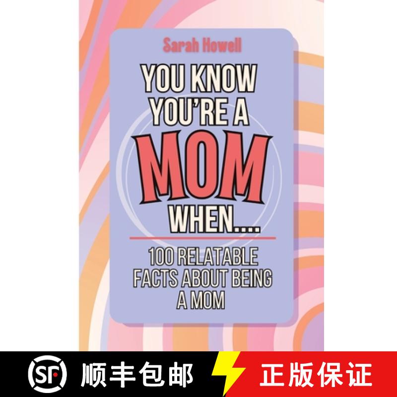 【3-4周达】You Know You're a Mom When... 100 Relatable Facts About Being a Mom: Short Books, Perfect ... [9781087950730]