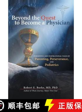 【3-4周达】Beyond the Quest to Become a Physician: Insightful and Inspirational Tales of Parenting, P... [9781480839847]