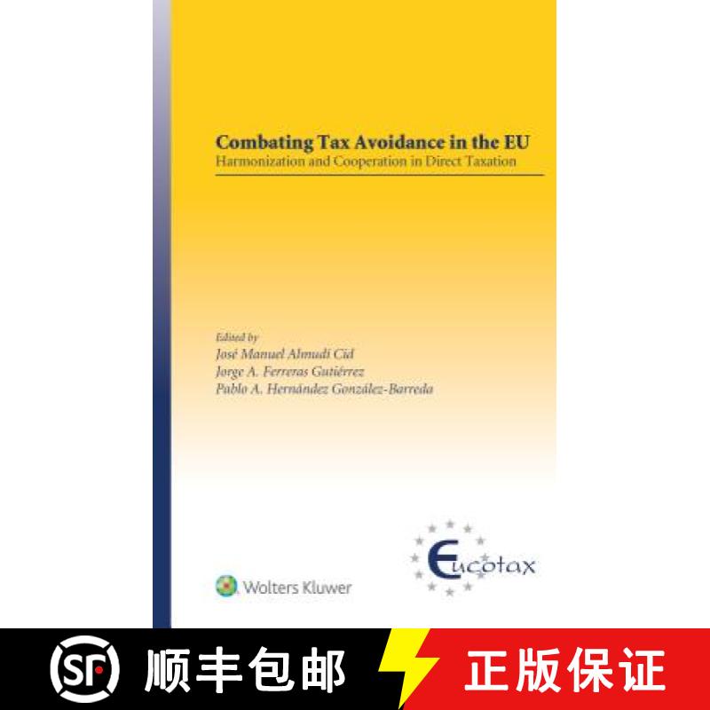 【3-4周达】Combating Tax Avoidance in the EU : Harmonization and Cooperation in Direct Taxation [9789403501543]