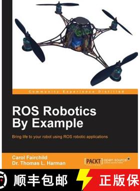 预订 ROS Robotics By Example: This is an easy-to-follow guide with hands-on examples of ROS robots, b... [9781782175193]