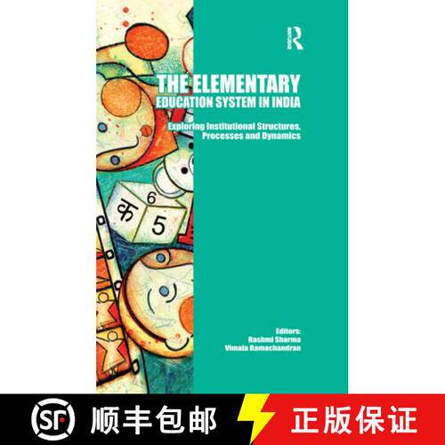【3-4周达】The Elementary Education System in India: Exploring Institutional Structures, Processes an... [9781138376830]
