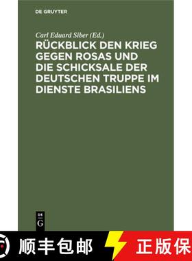预订 Rückblick den Krieg gegen Rosas und die Schicksale der deutschen Truppe im Dienste Brasiliens [9783112507759]