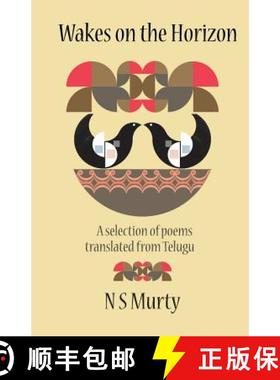 预订 Wakes on the Horizon: A Selection of Poems Translated from Telugu [9780997736304]