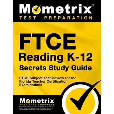 【4周达】FTCE Reading K-12 Secrets Study Guide: FTCE Test Review for the Florida Teacher Certificatio... [9781609717612]